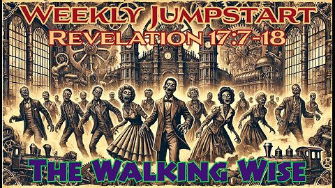 The Walking Wise - Revelation 17:7-18