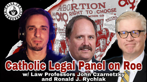 Catholic Legal Panel on Roe, w/ Law Professors John Czarnetzky & Ronald J. Rychlak