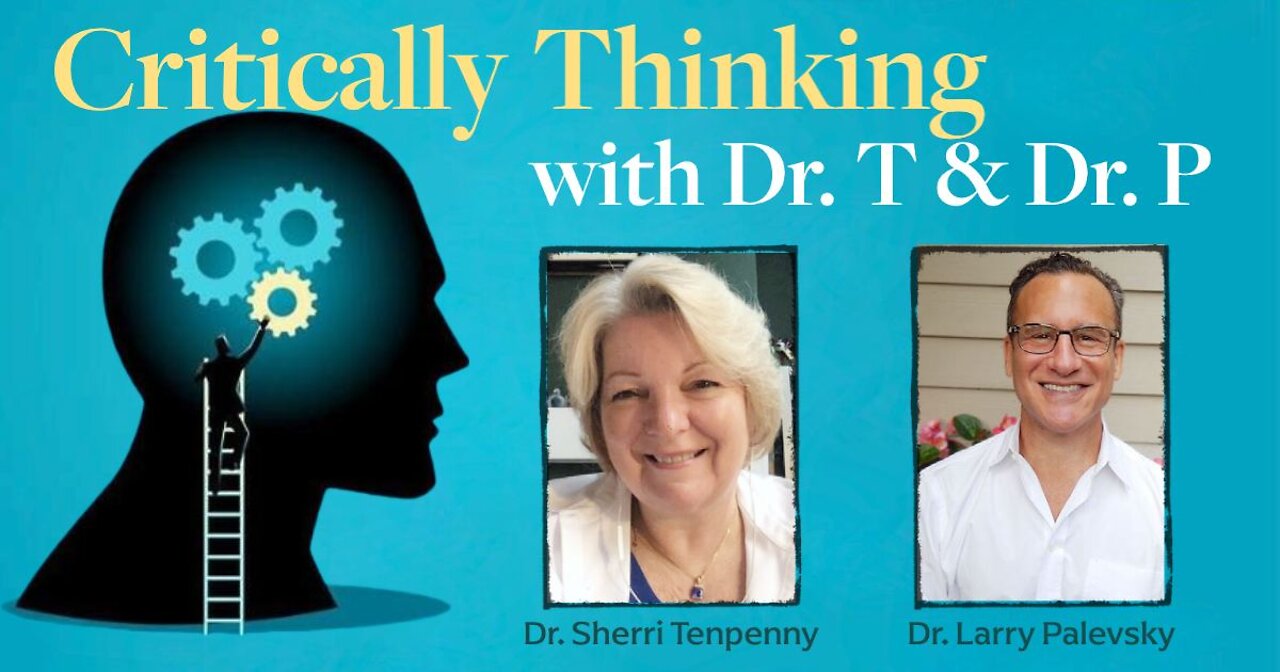 Critically thinking with dr t and dr p episode 112 sept 15 2022