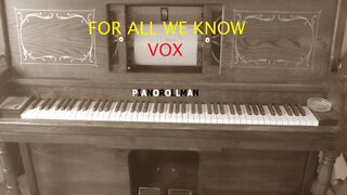 FOR ALL WE KNOW - VOX