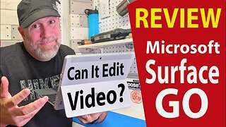 Microsoft Surface Go Review - Can it Edit Video? (Review)