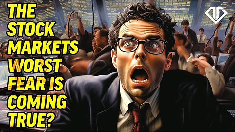 The Stock Markets Worst Fear Is Coming True?