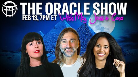 THE ORACLE SHOW with MEG, JENS & COCO - FEB 13