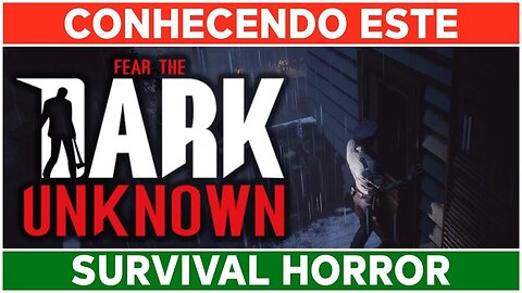 Fear the Dark Unknown: Um game tipo Resident Evil!? Parte 07