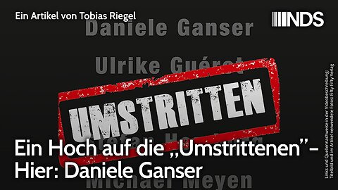 Ein Hoch auf die „Umstrittenen” – Hier: Daniele Ganser.Tobias Riegel@NDS🙈🐑🐑🐑 COV ID1984