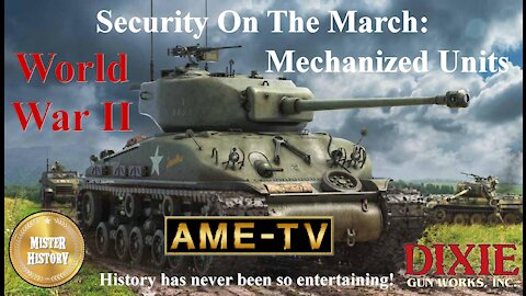 AME-TV Mister History: Security on the March, Mechanized Units