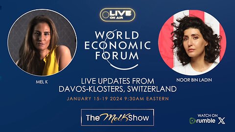 Mel K & Noor Bin Ladin | Live From The World Economic Forum Davos Switzerland Day 2