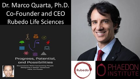 Dr. Marco Quarta, Ph.D. - Co-Founder and CEO - Rubedo Life Sciences; CEO, The Phaedon Institute