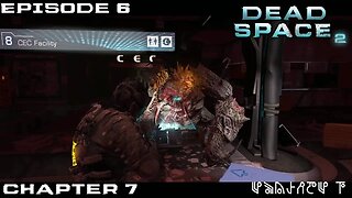 Dead Space 2 Let's Play - Chapter 7 - Episode 6
