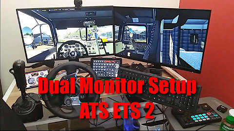 Dual Monitor Setup American Truck and Euro Truck Simulator 2 How To