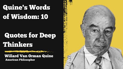 Quine's Words of Wisdom: 10 Quotes for Deep Thinkers