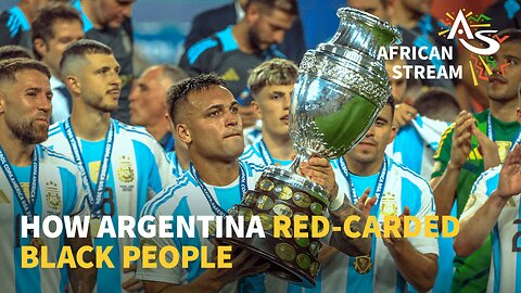 HOW ARGENTINA RED-CARDED BLACK PEOPLE
