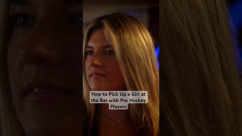 How to Pick Up a Girl at the Bar With Pro Hockey Players