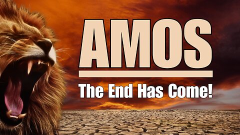 "The End Has Come!" Amos 8