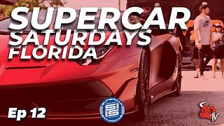 Supercar Saturdays Florida Episode #12