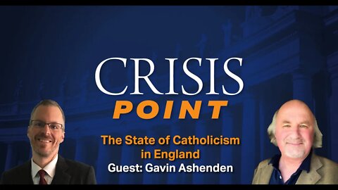 The State of Catholicism in England (Guest: Gavin Ashenden)