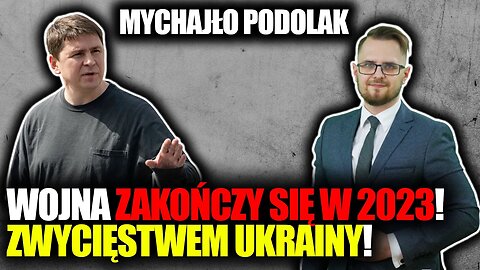 M. Podolak: Wojna zakończy się w 2023 r.! Zwycięstwem Ukrainy! \\ Marcin Jan Orłowski