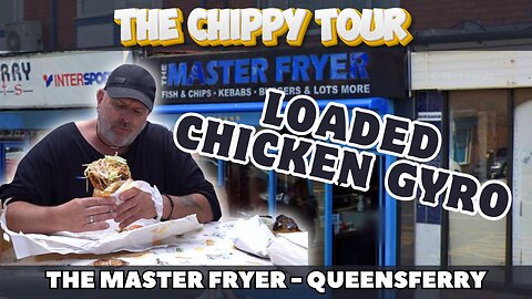 Chippy Review 37: 05 June 2024: The Master Fryer, Queensferry. Loaded Chicken Gyro.