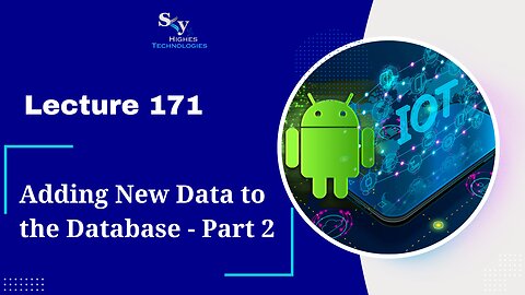 171. Adding New Data to the Database - Part 2 | Skyhighes | Android Development