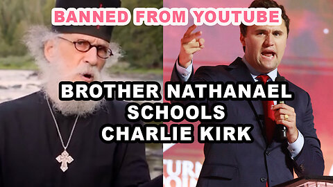 BROTHER NATHANAEL SCHOOLS CHARLIE KIRK - BANNED FROM YOUTUBE!