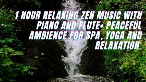 Relaxing Zen Music with piano and flute• Peaceful Ambience for Spa, Yoga and Relaxation #meditation