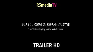 Glasul care strigă în pustie TRAILER OFICIAL HD (English sub)