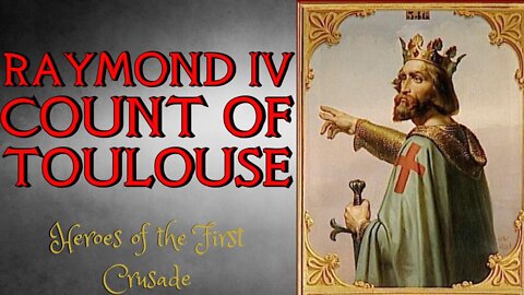 Raymond IV Count of Toulouse, Leader of the First Crusade - Crusades History