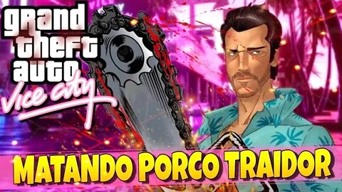 Matando os Traidores - Gta Vc #2