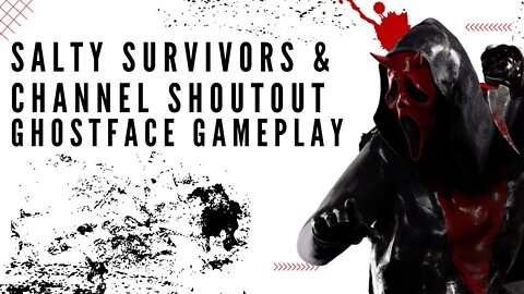 Salty Survivors & Channel Shoutout GhostFace Gameplay