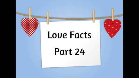 Love Facts - Part 24