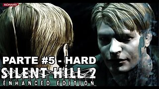 Silent Hill 2: Enhanced Edition - [Parte 5] - Dificuldade HARD - Dublado e Legendado PT-BR