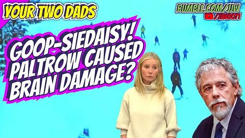 Goop-siedaisy! Gynneth Paltrow Caused Brain Damage?