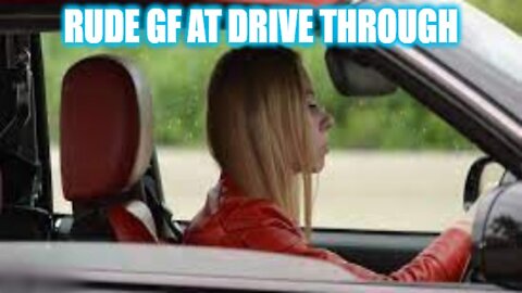 Helios Blog 207 | Rude GF At Drive Through, Don't Deal With Women Like This!