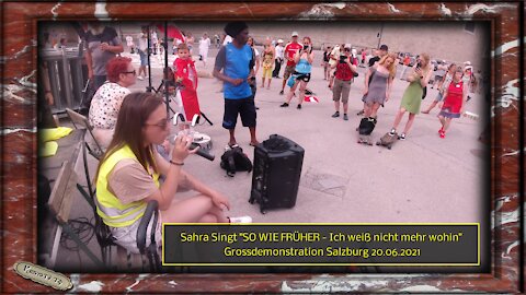 Sarah Singt "SO WIE FRÜHER - Ich weiß nicht mehr wohin" Grossdemonstration Salzburg 20.06.2021