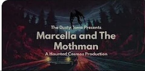 A Haunted Cosmos Special — Marcella and The Mothman