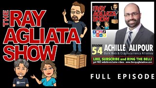 The Ray Agliata Show - Episode 54 - Achilles Alipour - Full Episode