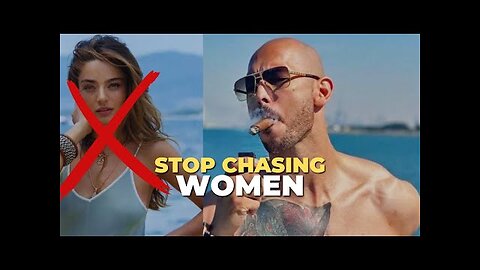 Andrew Tate - STOP CHASING WOMEN