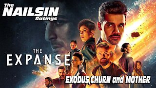 The Nailsin Ratings: The Expanse: Exodus,Churn&Mother