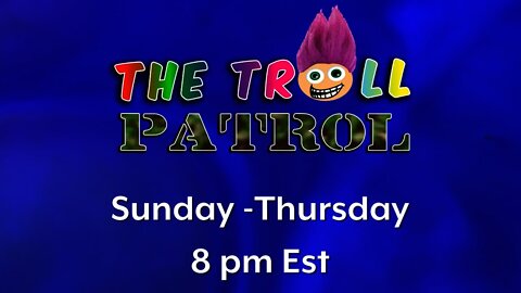 The Troll Patrol LIVE! – Interactive Political Talk (7-27)