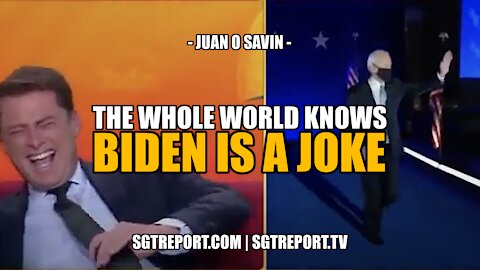 JUAN O SAVIN - THE WHOLE WORLD KNOWS: BIDEN IS A JOKE - PART 1