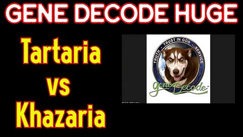 2/17/24 - Gene Decode drops Bombshell - Tartaria vs Khazaria - The end of the..