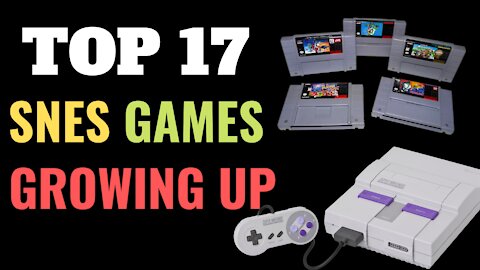 My Top 17 SNES Games Growing Up in the 90's