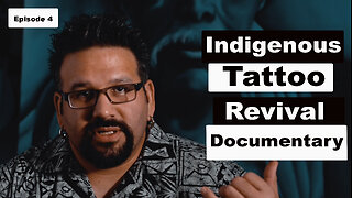 Indigenous Tattoo Revival Documentary, Filipino, Nlaka’pamux, Tlingit, and Tahitian. Episode 4