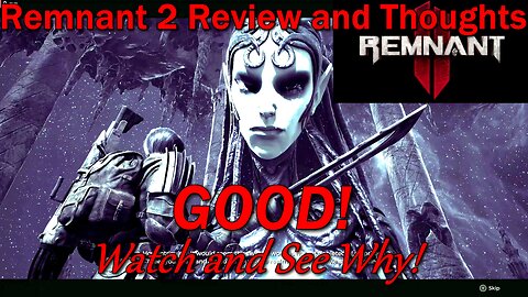 Remnant 2- Review with My Thoughts on How to Improve the Game- Score: Good! Watch and See Why!