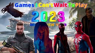 My Most Anticipated Games of 2023