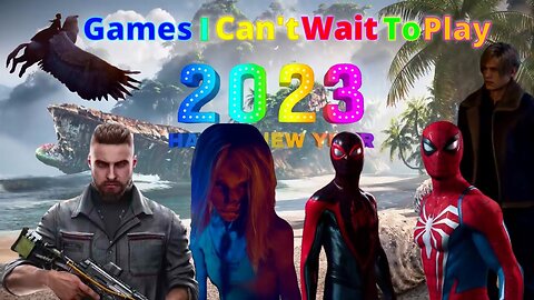 My Most Anticipated Games of 2023