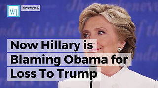 Now Hillary is Blaming Obama for Loss To Trump