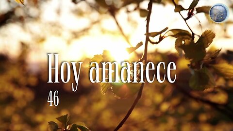 46. Hoy amanece - Red ADvenir Himnos