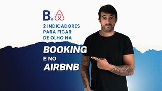 2 Indicadores para ficar de olho na BOOKING e no AIRBNB