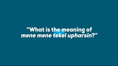What is the meaning of mene mene tekel upharsin